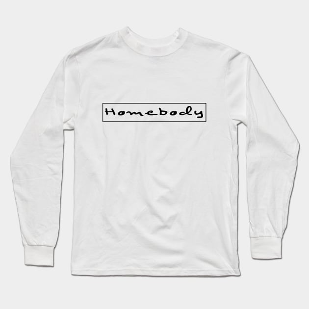 Homebody Long Sleeve T-Shirt by Zunza.Art